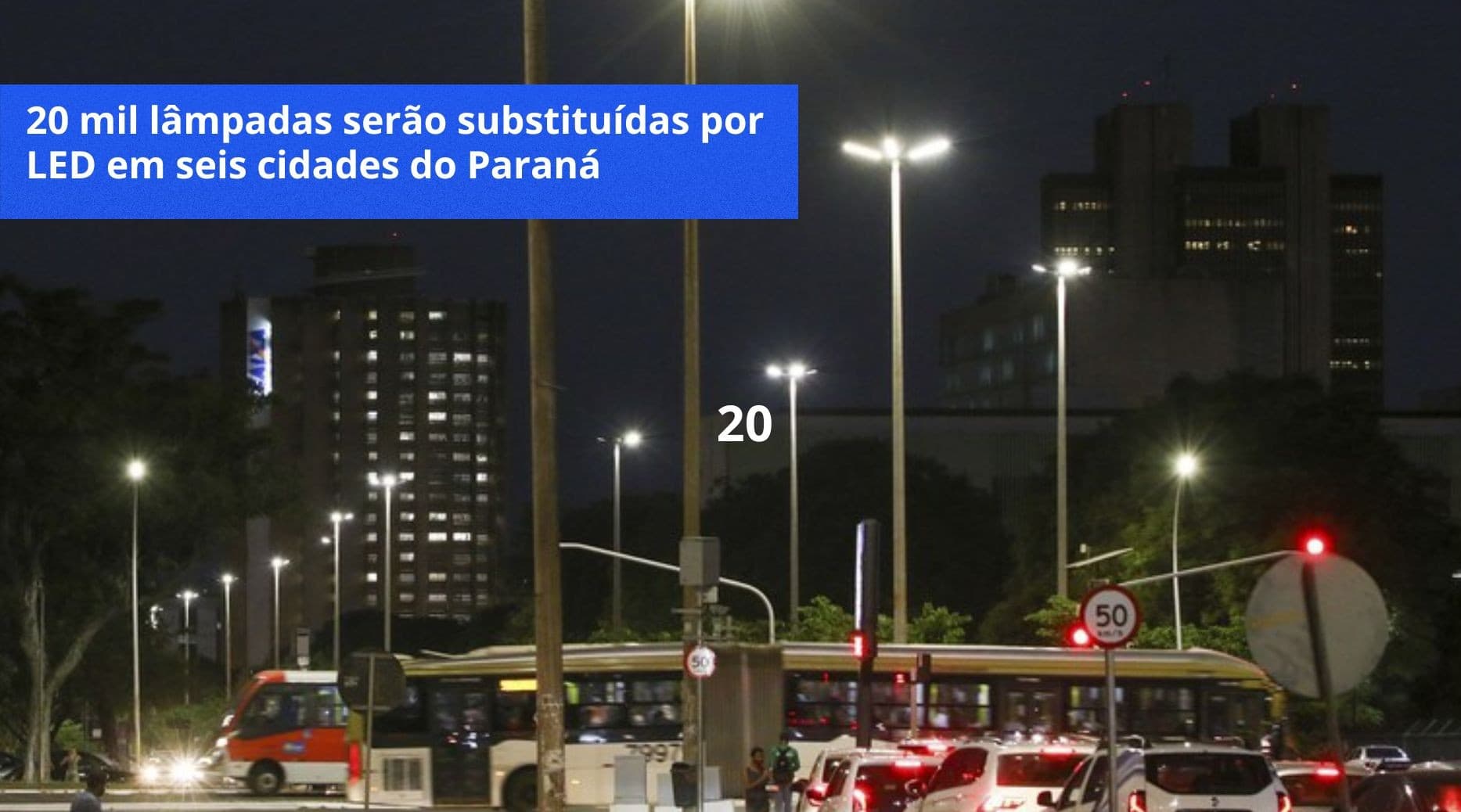 20 MIL LÂMPADAS SERÃO SUBSTITUIDAS POR LED EM SEIS CIDADES DO PARANÁ