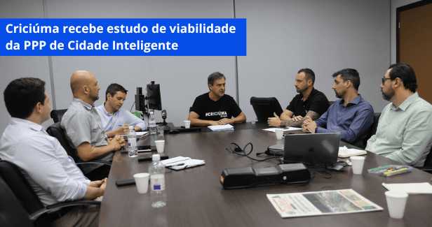 CRICIÚMA RECEBE ESTUDO DE VIABILIDADE DA PPP DE CIDADE INTELIGENTE