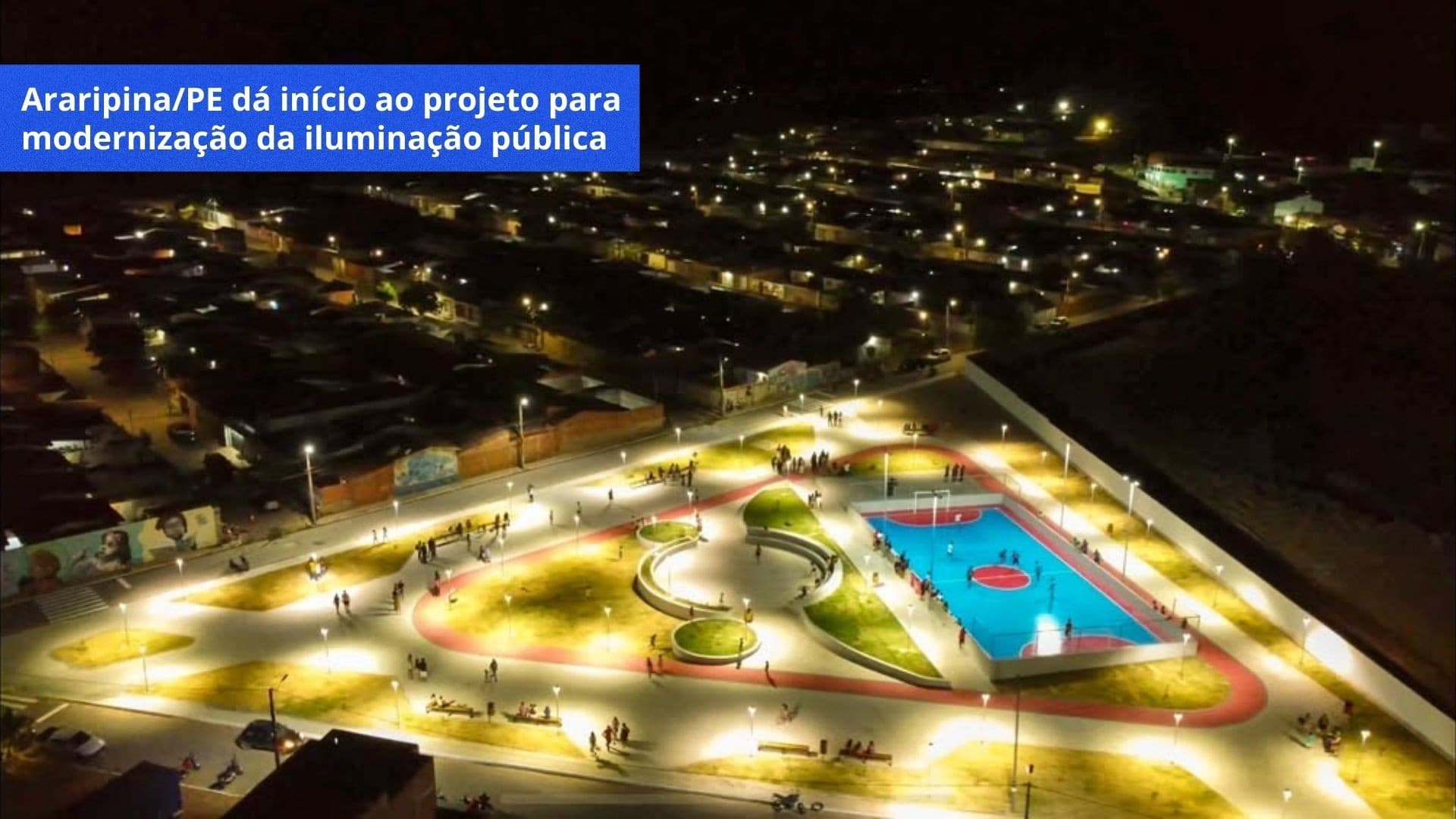 ARAPINA/PE DÁ INICIO AO PROJETO PARA MODERNIZAÇÃO DA ILUMINAÇÃO PÚBLICA